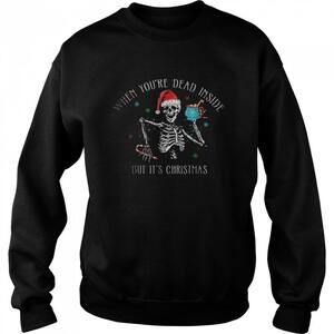 When Youre Dead Inside But Its Christmas Sweatshirt